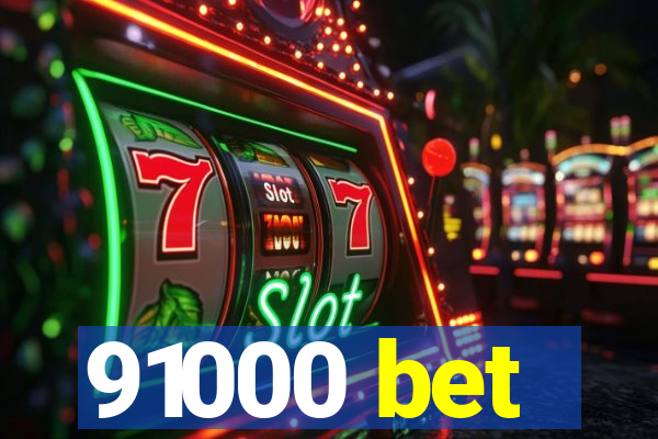91000 bet